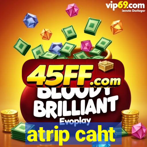 atrip caht